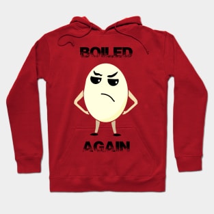 Boiled Again Hoodie